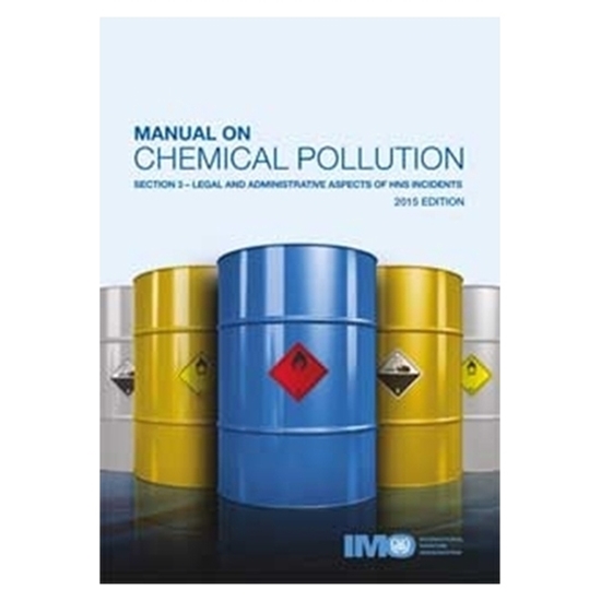 Manual on Chemical Pollution: Section 3 – Legal and Administrative Aspects of HNS Incidents (2015 Edition)