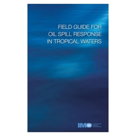 Field Guide for Oil Spill Response in Tropical Waters (1997 Edition)