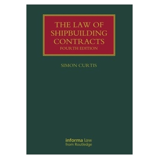 Law of Shipbuilding Contracts, 4th Edition 2013